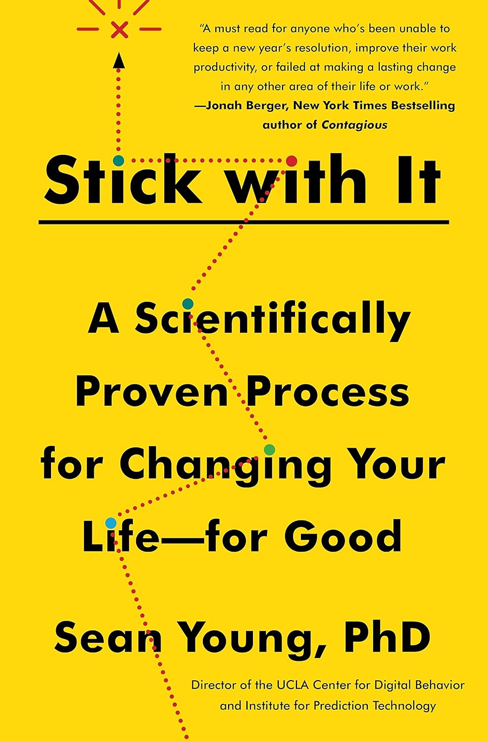 Stick with It: The Science of Lasting Changes by Sean Young