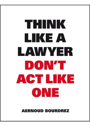 Think Like a Lawyer Don't Act Like One (Think Like a Pro) by Aernoud Bourdrez
