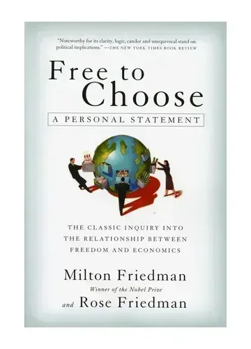 Free to Choose by Milton Friedman & Rose Friedman