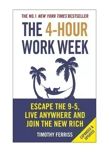 The 4-Hour Work Week by Timothy Ferriss