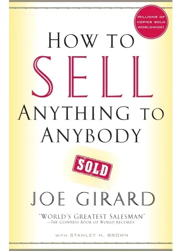 How to Sell Anything to Anybody by Joe Girard