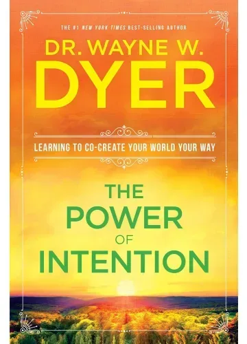 The Power of Intention by Dr. Wayne W. Dyer