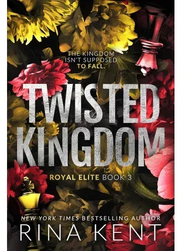 Twisted Kingdom (Royal Elite, #3) by Rina Kent
