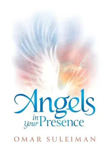 Angels in Your Presence by Omar Suleiman