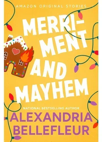 Merriment and Mayhem (Under the Mistletoe Collection, #4) by Alexandria Bellefleur