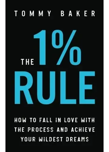 The 1% Rule by Tommy Baker