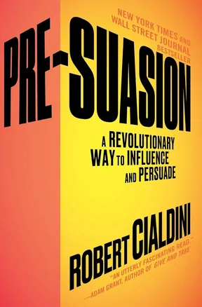 Pre-Suasion by Robert B. Cialdini