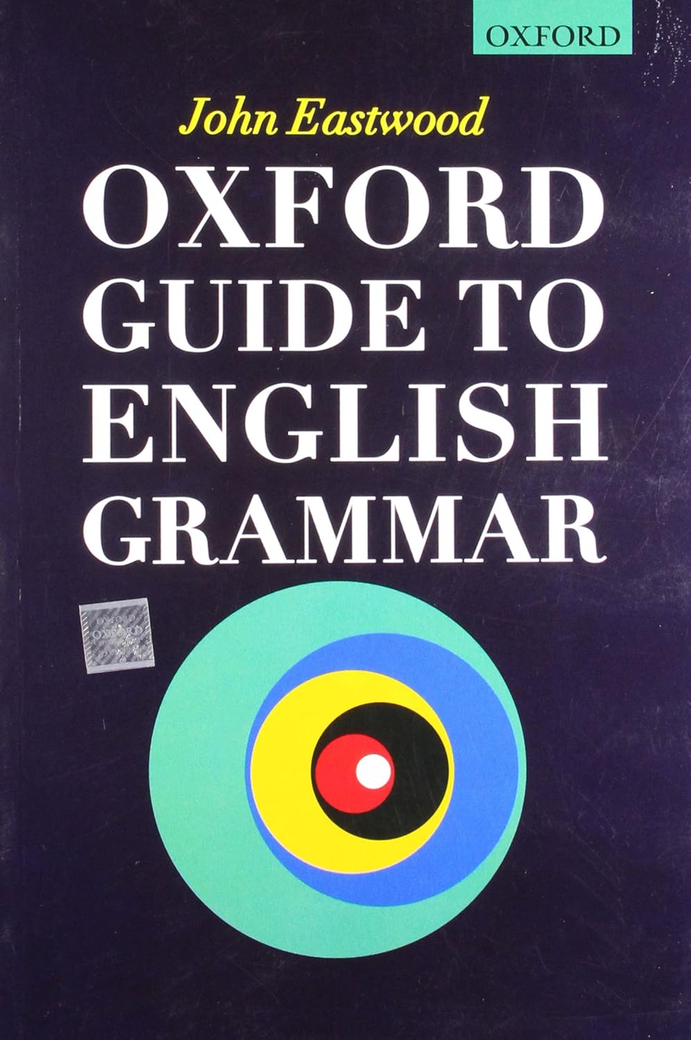 Oxford Guide to English Grammar by John Eastwood