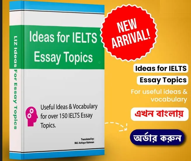Ideas for IELTS Essay Topics by Lizzy McGee (Liz), Translated by: Md. Towhid Hossain