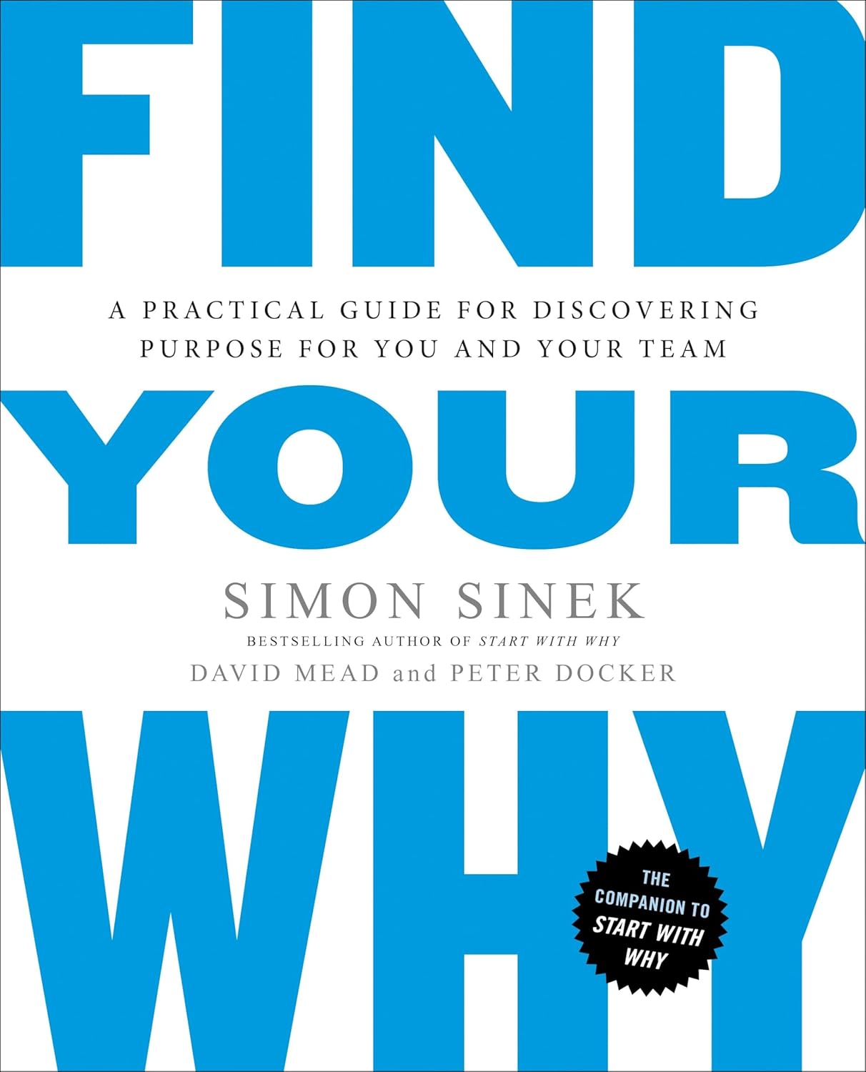 Find Your Why by Simon Sinek, David Mead, Peter Docker