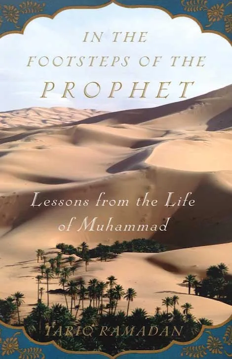 In the Footsteps of the Prophet by Tariq Ramadan