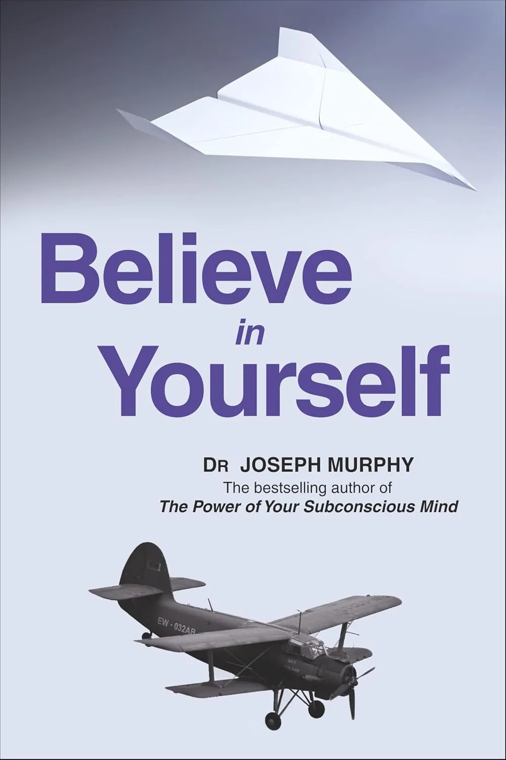 Believe in Yourself by Joseph Murphy