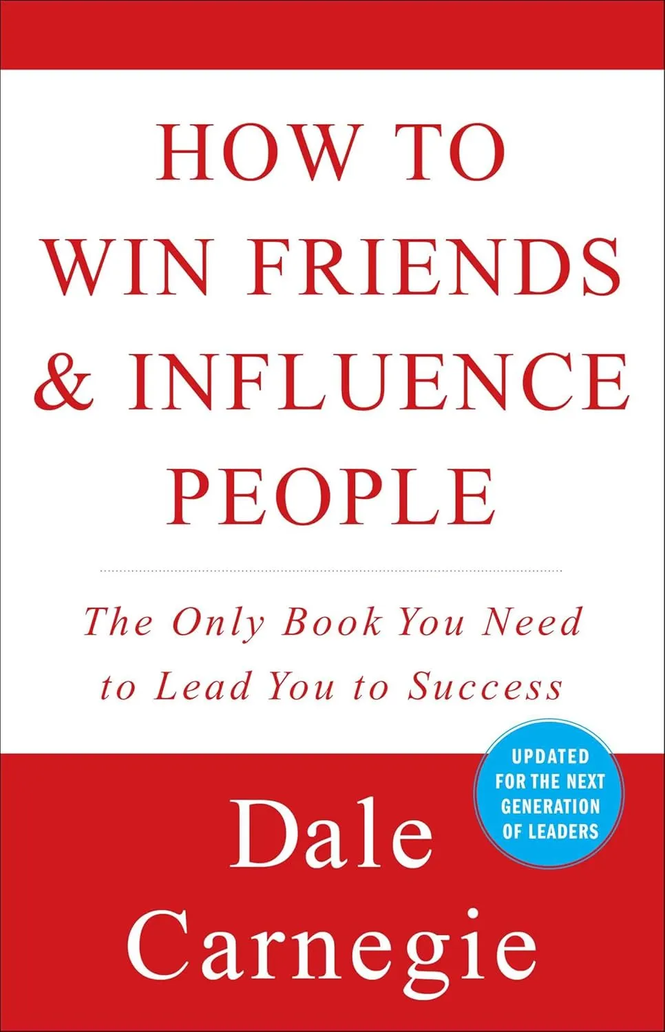 How to Win Friends and Influence by Dale Carnegie