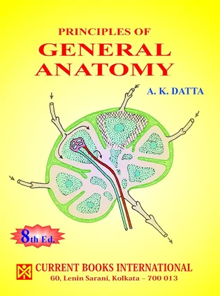 Principles of General Anatomy by A.K Datta