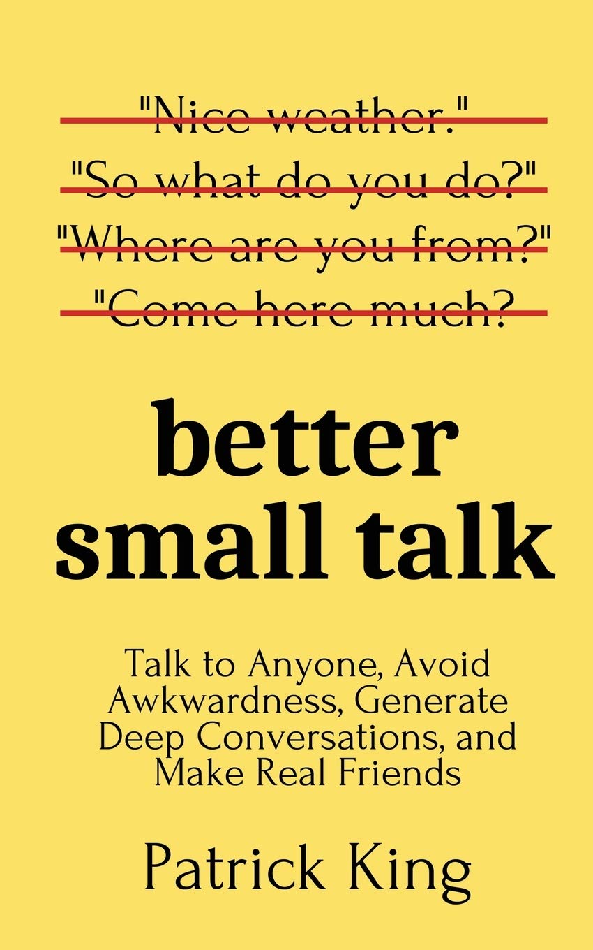 Better Small Talk by Patrick King