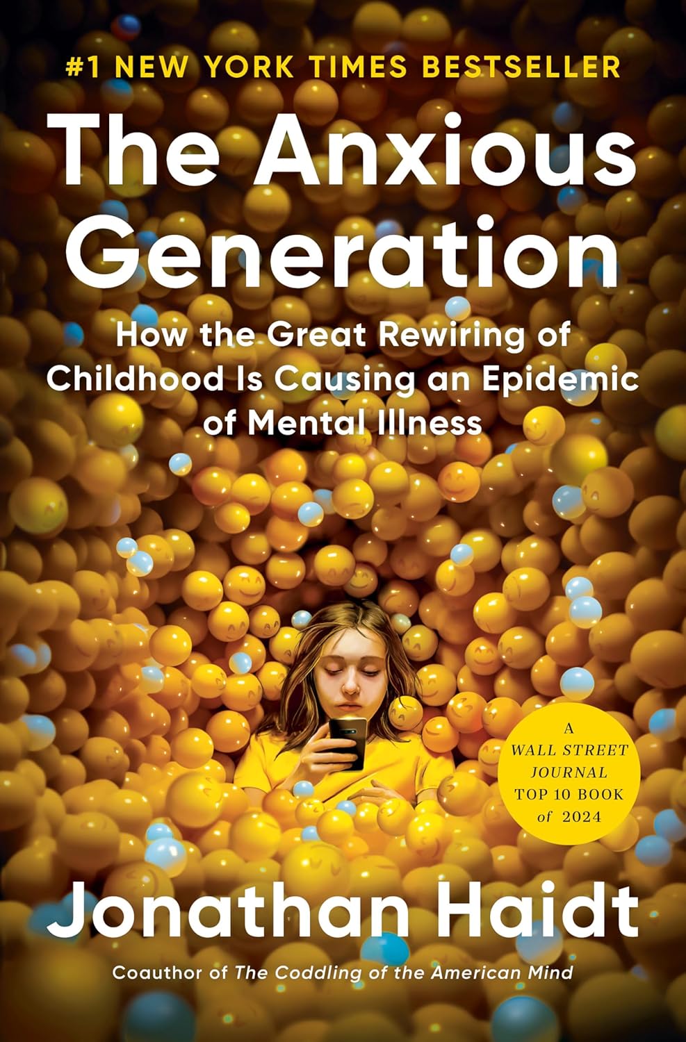 The Anxious Generation: How the Great Rewiring of Childhood Caused an Epidemic of Mental Illness by Jonathan Haidt