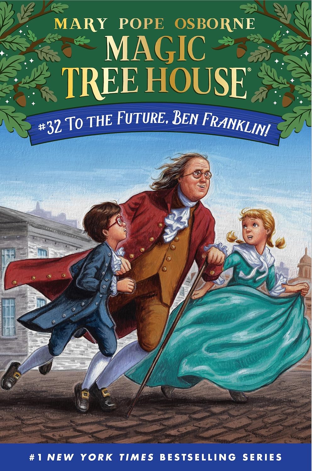 To the Future, Ben Franklin! (Magic Tree House, #32) by Mary Pope Osborne
