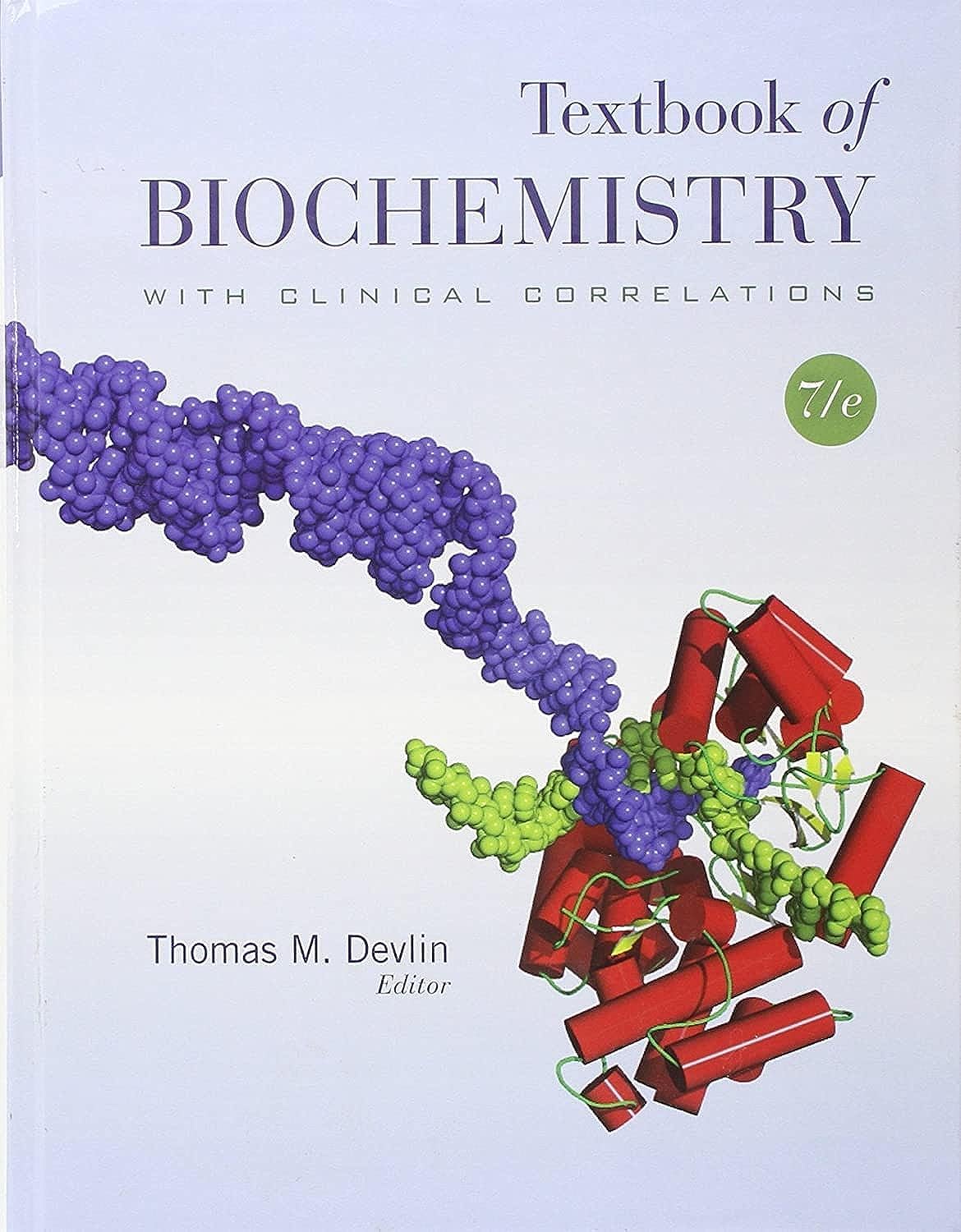 Textbook of Biochemistry with Clinical Correlations by Thomas M. Devlin