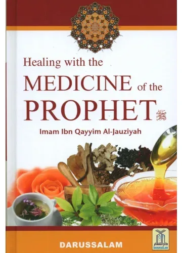 Healing with the Medicine of the Prophet by Imam Ibn Qayyim Al-Jauziyah