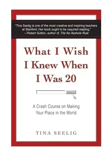 What I Wish I Knew When I Was 20 by Tina Seelig