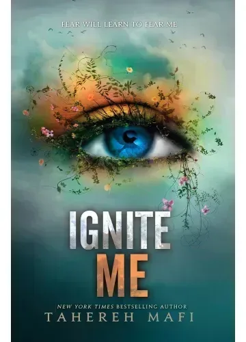 Ignite Me (Shatter Me, #3) by Tahereh Mafi