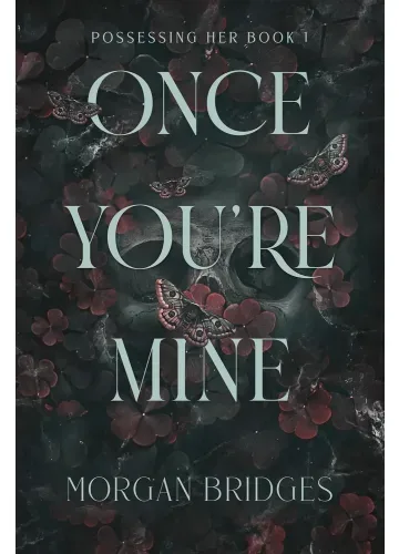 Once You’re Mine by Morgan Bridges