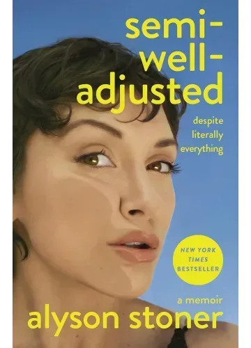 Semi-Well-Adjusted Despite Literally Everything by Alyson Stoner