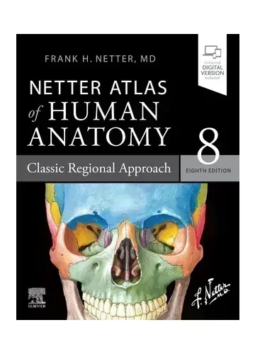 Netter Atlas of Human Anatomy: Classic Regional Approach by Frank H. Netter MD