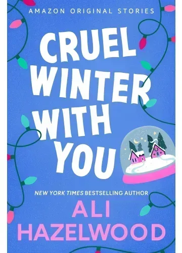 Cruel Winter with You (Under the Mistletoe Collection, #1) by Ali Hazelwood