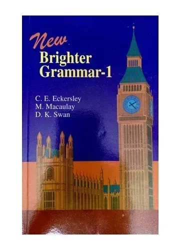 Brighter Grammar Book 1 by C Eckersley, M Macaulay, D.K. Swan