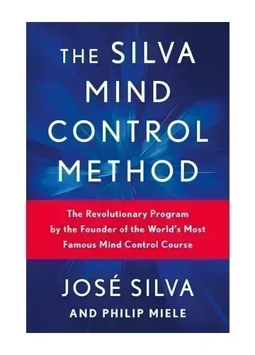 The Silva Mind Control Method by José Silva