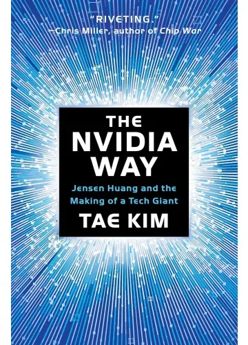 The Nvidia Way by Tae Kim