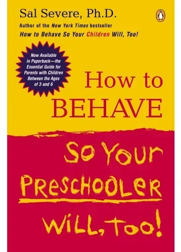 How to Behave So Your Preschooler Will, Too! by Sal Severe