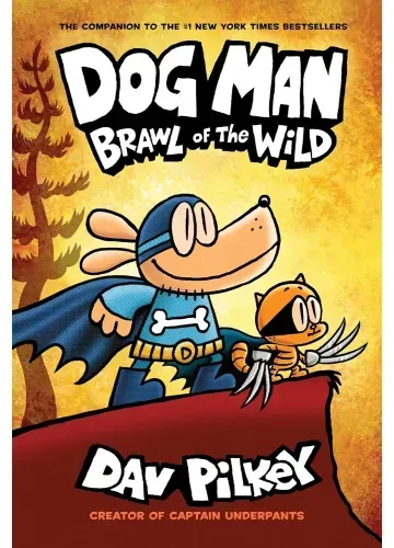 Dog Man: Brawl of the Wild (Dog Man #6) by Dav Pilkey