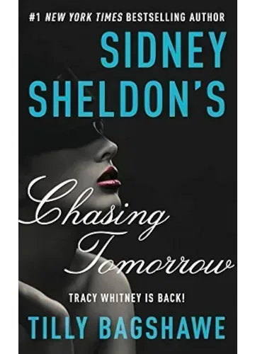 Chasing Tomorrow (Tracy Whitney, #2) by Sidney Sheldon & Tilly Bagshawe