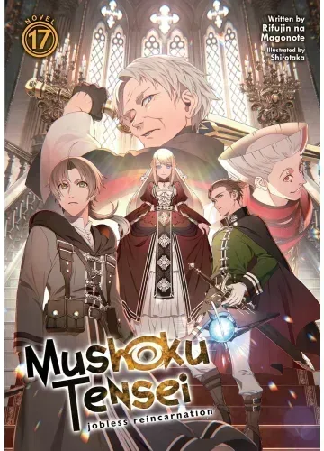 Mushoku Tensei: Jobless Reincarnation Vol. 17 by Rifujin na Magonote