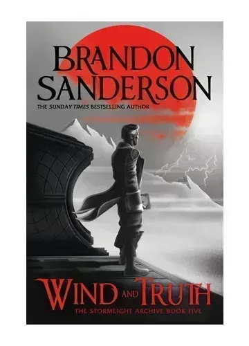 Wind and Truth (The Stormlight Archive, #5) by Brandon Sanderson