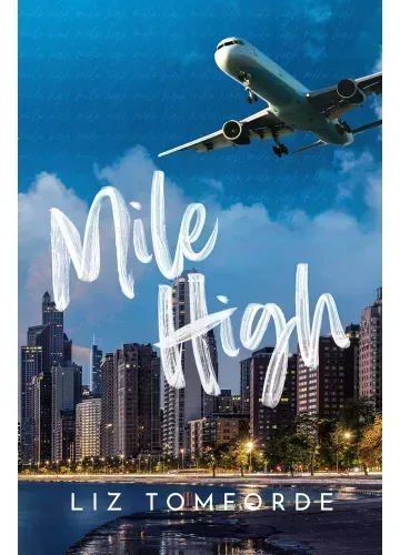 Mile High (Windy City, #1) by Liz Tomforde