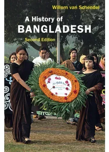 A History of Bangladesh by Willem van Schendel