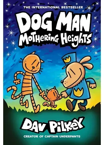 Dog Man: Mothering Heights (Dog Man #10) by Dav Pilkey