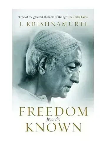 Freedom from the Known by J. Krishnamurti