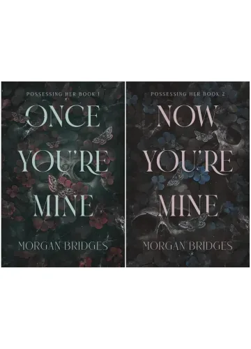 Possessing Her Series (2 Books): Once You're Mine & Now You're Mine by Morgan Bridges