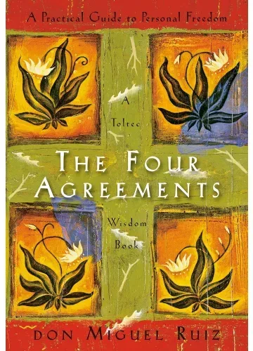 The Four Agreements by Miguel Ruiz