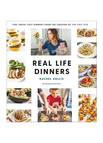Real Life Dinners by Rachel Hollis