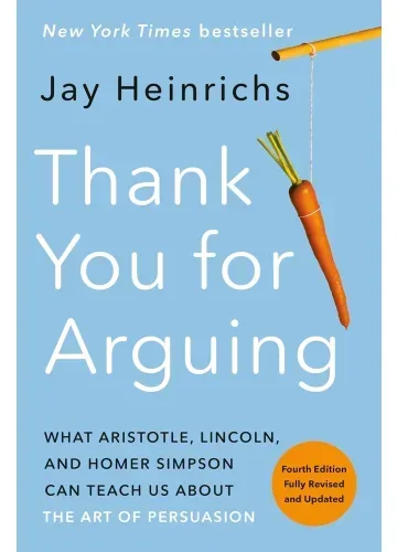 Thank You for Arguing by Jay Heinrichs