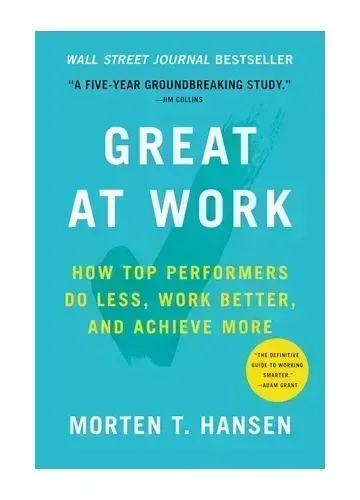 Great at Work by Morten T. Hansen