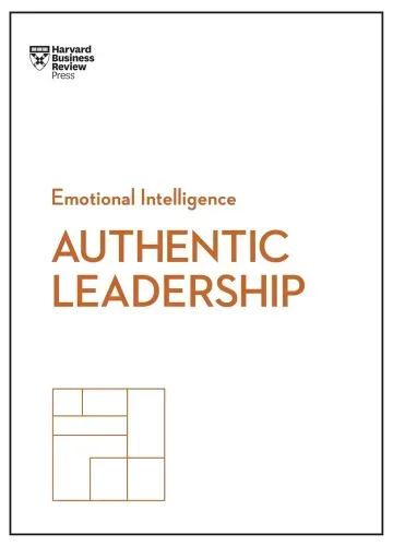 Authentic Leadership (HBR Emotional Intelligence Series) by Harvard Business Review, Bill George, Herminia Ibarra, Rob Goffee, Gareth Jones