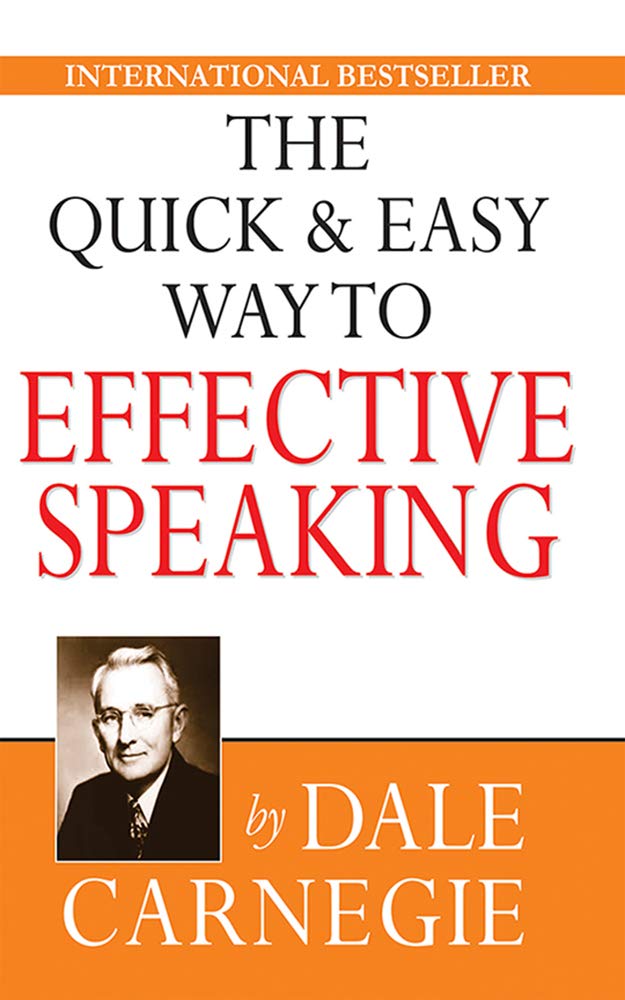 The Quick and Easy Way to Effective Speaking by Dale Carnegie