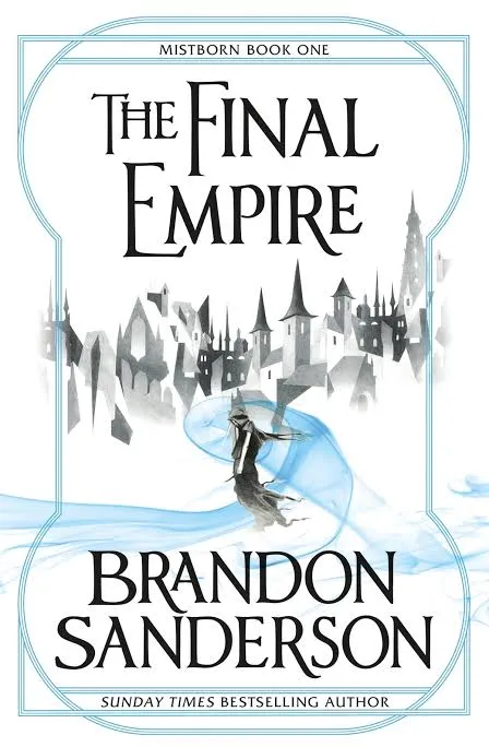 The Final Empire (Mistborn #1) by Brandon Sanderson