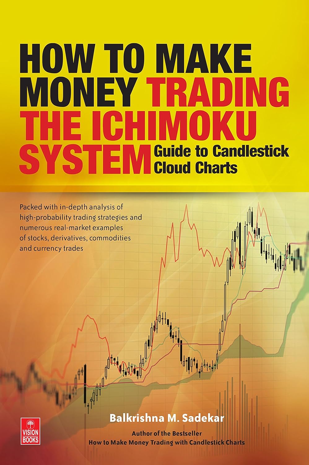 How to Make Money Trading the Ichimoku System by Balkrishna M. Sadekar